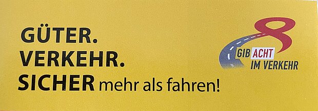 Kampagne 2024 GÜTER.VERKEHR.SICHER mehr als Fahren! kampagne 2024 güter.verkehr.sicher mehr als fahren